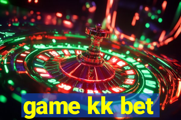 game kk bet